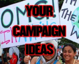 Your Campaign Ideas